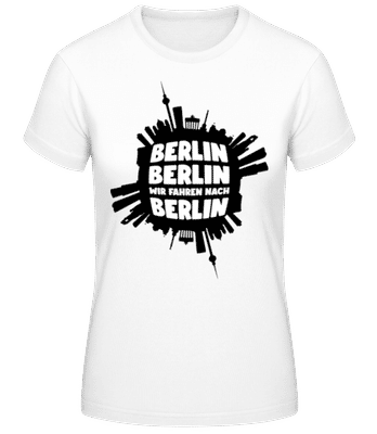 Berlin Wir Fahren Nach Berlin - Frauen Basic T-Shirt - Weiß - Vorne