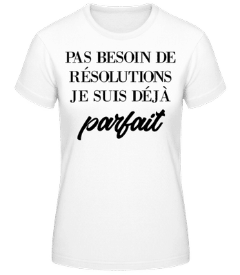 Je Suis Déjà Parfait - T-shirt femme B&C - Blanc - Devant