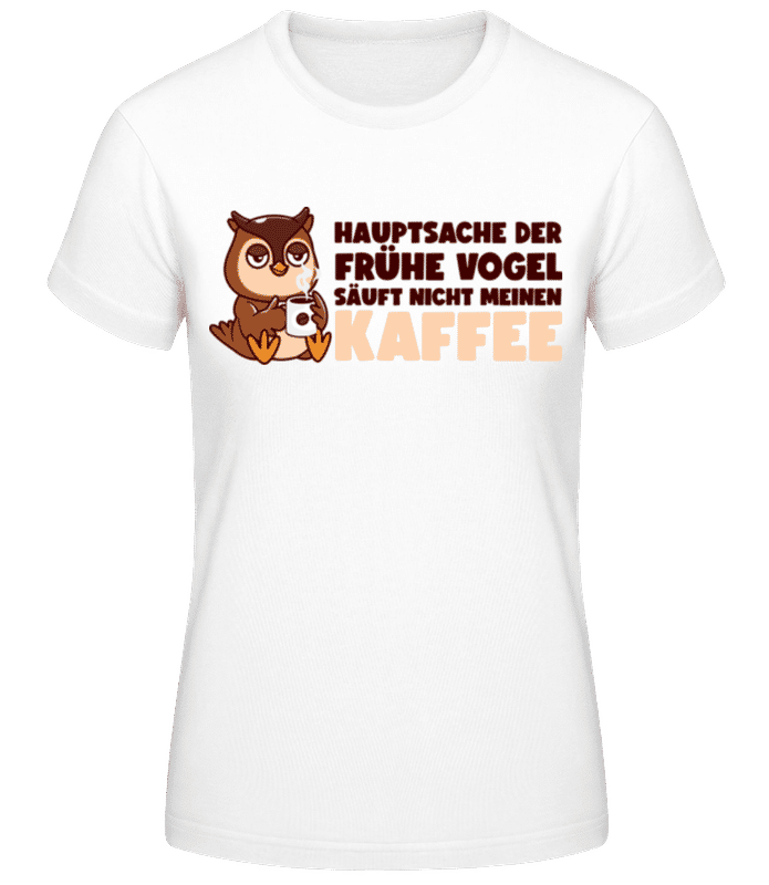 Vorschau: Der Frühe Vogel Kaffee - Frauen Basic T-Shirt - Weiß - Vorne