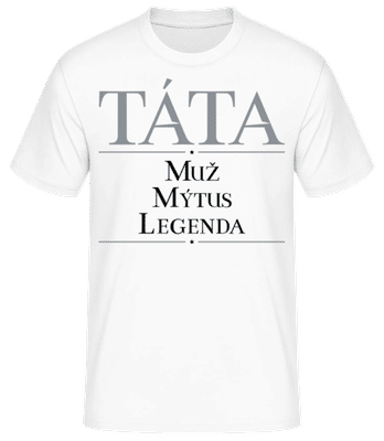 Tata Muz mýtus Legenda - Pánské basic tričko - Bílá - Napřed