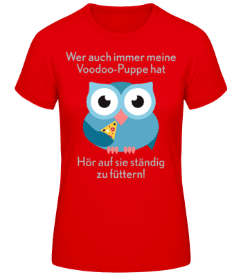 Hör Auf Die Vodoo-Puppe Zu Füttern - Frauen Basic T-Shirt - Rot - Vorne