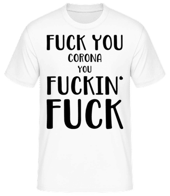 Fuck You Corona - Pánské basic tričko - Bílá - Napřed