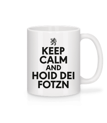 Keep Calm And Hoid Dei Fotzn - Tasse - Weiß - Vorne