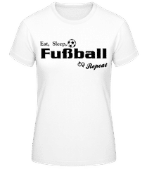 Eat Sleep Fußball & Repeat Slim · Frauen T-Shirt B&C