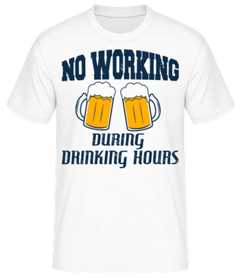 No Working But Drinking - Camiseta básica para hombre - Blanco - delante