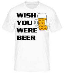 Wish You Were Beer · Männer Basic T-Shirt