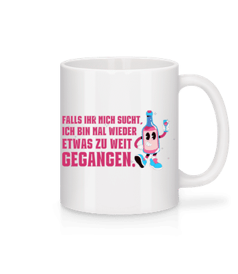 Etwas Zu Weit Gehen - Tasse - Weiß - Vorne
