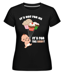 It's For The Baby ·  T-shirt Shirtinator femme