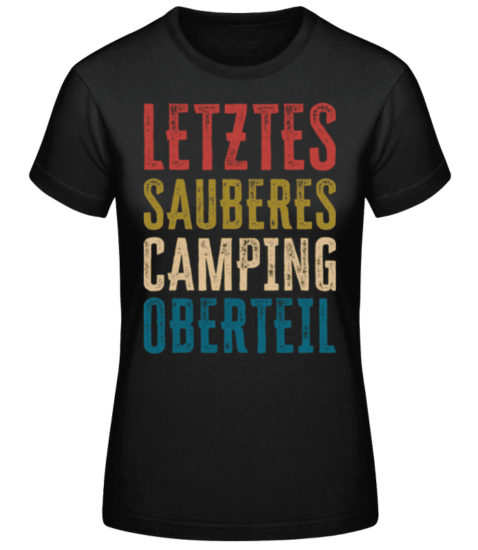 Vorschau: Letztes Sauberes Camping Oberteil - Frauen Basic T-Shirt - Schwarz - Vorne