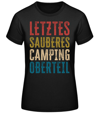 Letztes Sauberes Camping Oberteil - Frauen Basic T-Shirt - Schwarz - Vorne
