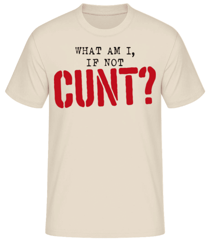 Preview: What Am I If Not Cunt - Men's B&C T-Shirt - Cream - Front