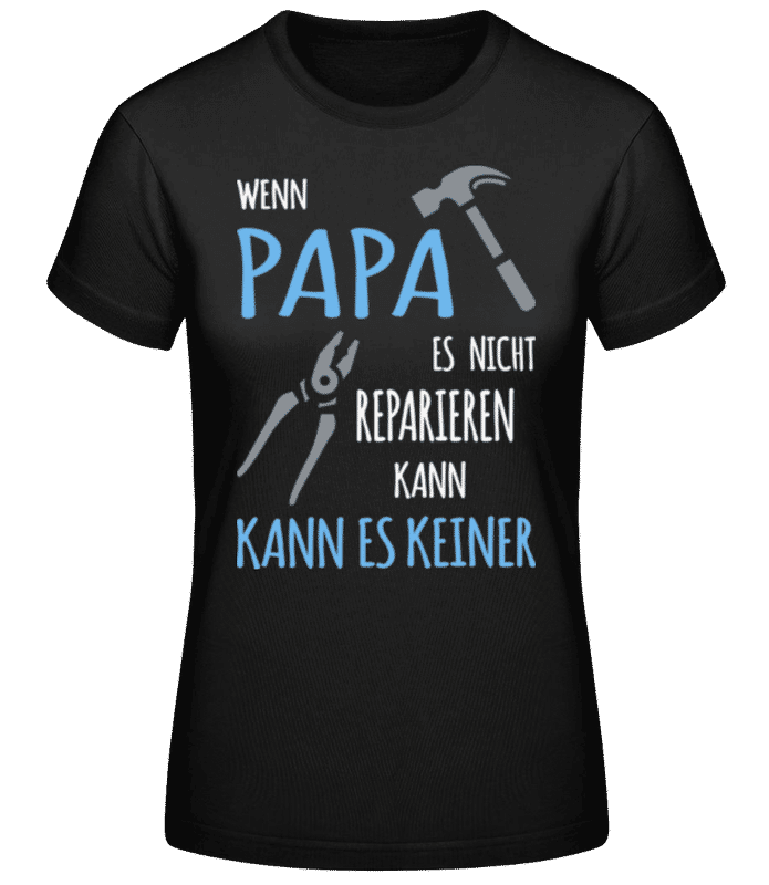 Vorschau: Wenn Papa Nicht Reparieren Kann 3 - Frauen T-Shirt B&C - Schwarz - Vorne