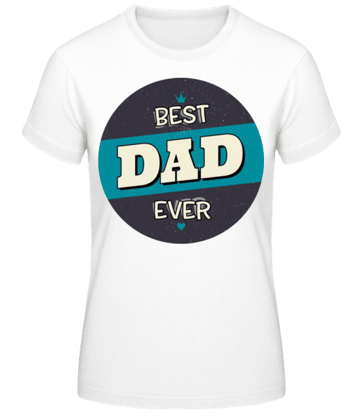 Preview: Best Dad Ever 3 - Women's B&C T-Shirt - White - Front