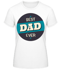 Best Dad Ever 3 · Women's B&C T-Shirt
