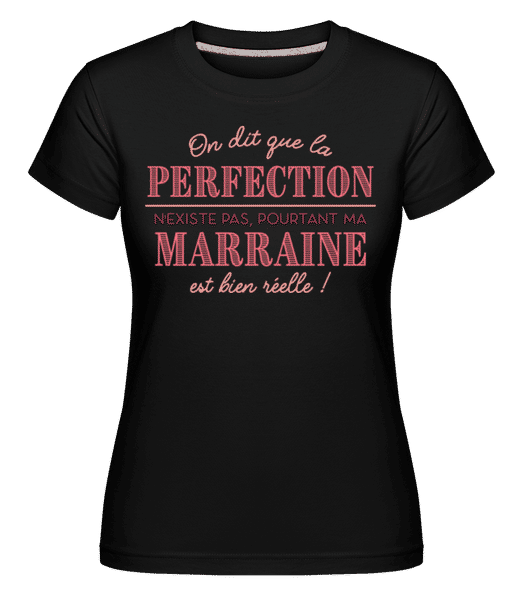 Aperçu: La Perfection Ma Marraine -  T-shirt Shirtinator femme - Noir - Devant
