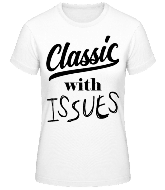 Preview: Classic With Issues - Women's B&C T-Shirt - White - Front