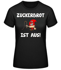 Zuckerbrot Ist Aus! · Frauen Basic T-Shirt