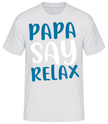Papa Say Relax - Camiseta básica para hombre - Gris moteado - delante