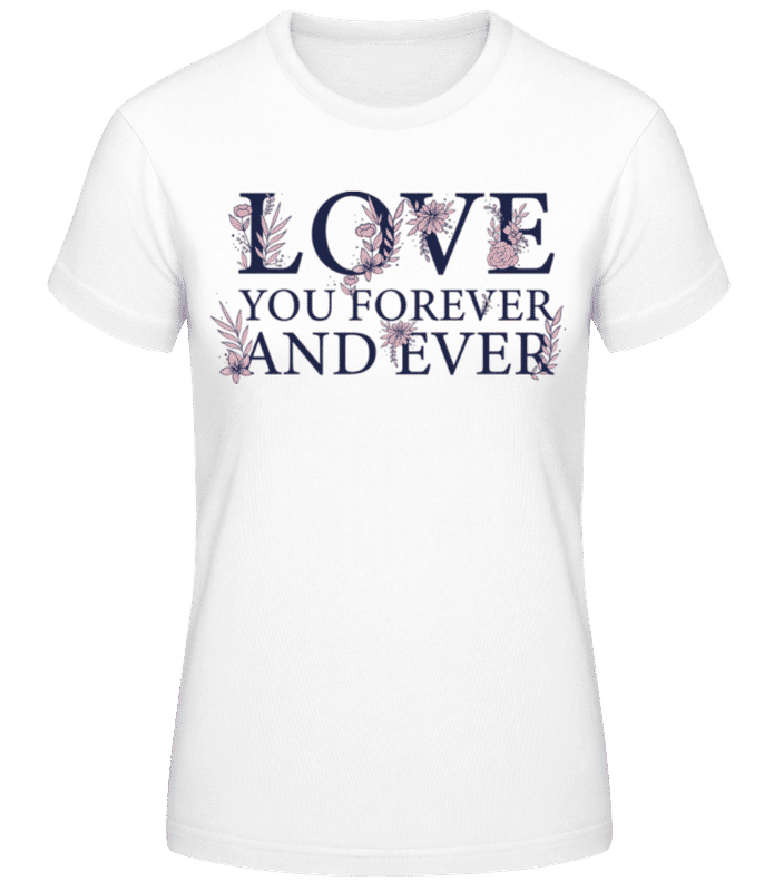 Vorschau: Love You Forever - Frauen Basic T-Shirt - Weiß - Vorne