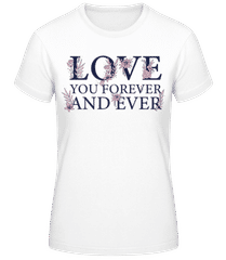Love You Forever · Frauen Basic T-Shirt