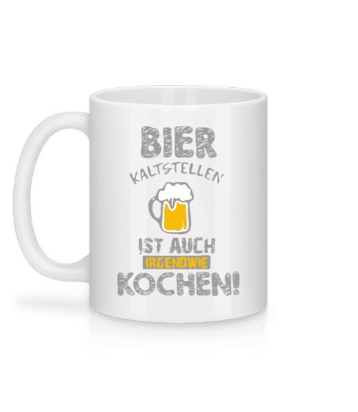 Vorschau: Bier Kaltstellen Ist Wie Kochen - Tasse - Weiß - Hinten