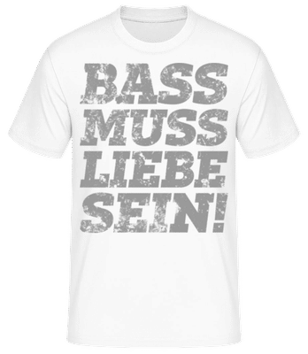 Bass Muss Liebe Sein! - Männer Basic T-Shirt - Weiß - Vorne