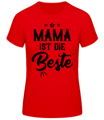 Mama Ist Die Beste 3 · Frauen Basic T-Shirt