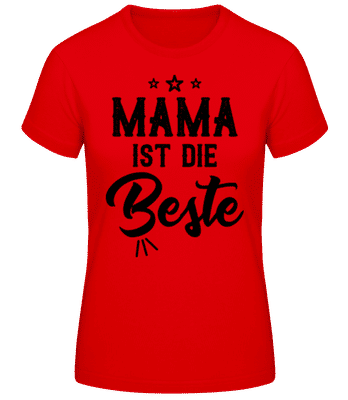 Mama Ist Die Beste 3 - Frauen Basic T-Shirt - Rot - Vorne