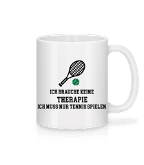 Ich Brauche Keine Therapie Tennis · Tasse
