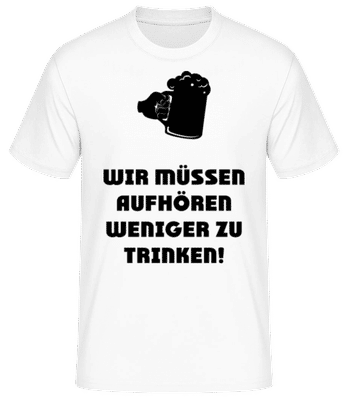 Aufhören Weniger Zu Trinken - Männer Basic T-Shirt - Weiß - Vorne