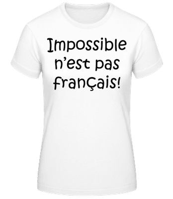 Impossible N'est Pas Français - T-shirt standard Femme - Blanc - Devant