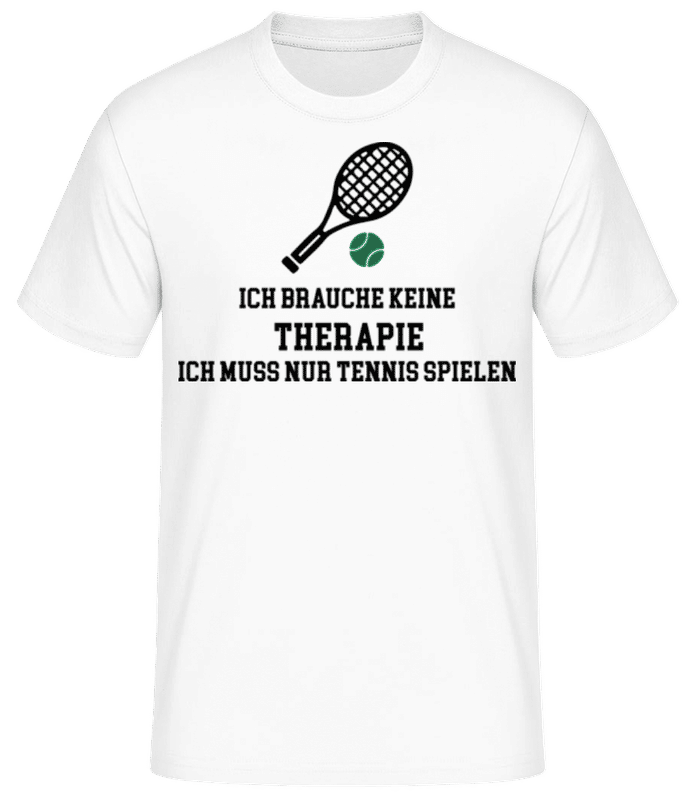 Vorschau: Ich Brauche Keine Therapie Tennis - Männer Basic T-Shirt - Weiß - Vorne