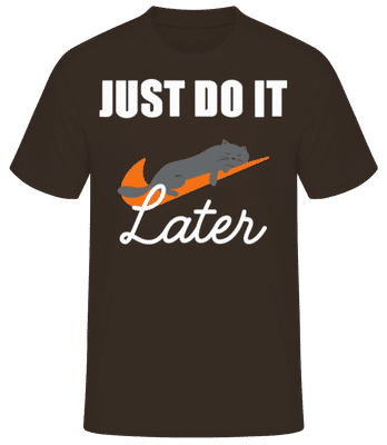 Just Do It Later Macka - Pánske basic tričko - Hnedá - Predné