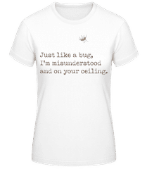 I'm Like A Bug · Frauen T-Shirt B&C