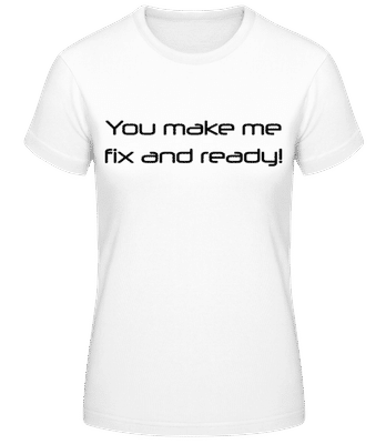 Fix And Ready Black - Frauen Basic T-Shirt - Weiß - Vorne