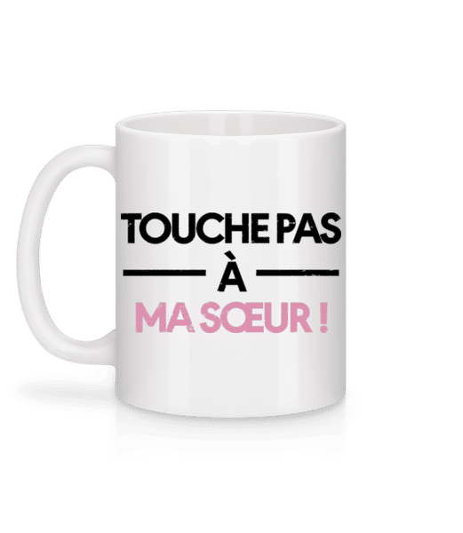 Aperçu: Touche Pas À Ma Sœur - Mug en céramique blanc - Blanc - Derrière
