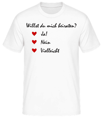 Heiraten? Ja, Nein, Vielleicht - Männer Basic T-Shirt - Weiß - Vorne