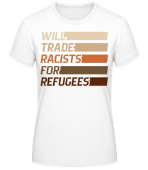 Will Trade Racists For Refugees · Women's Basic T-Shirt