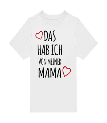 Das Hab Ich Von Mama - Kinder T-Shirt B&C - Weiß - Vorne