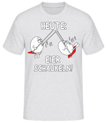 Heute Eier Schaukeln - Männer Basic T-Shirt - Grau meliert - Vorne