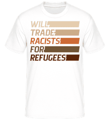 Will Trade Racists For Refugees ·  T-Shirt Shirtinator homme
