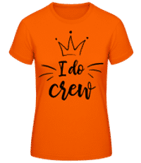 I Do Crew Crown - Frauen T-Shirt B&C - Orange - Vorne