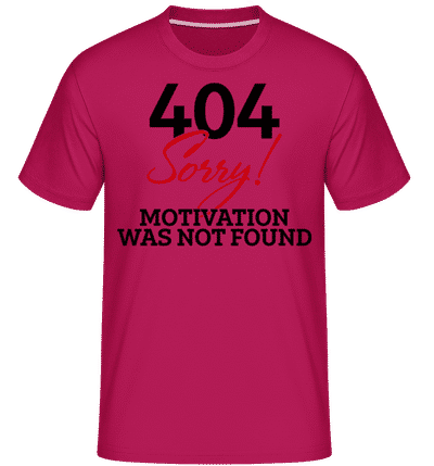 404 Motivation Not Found -  T-Shirt Shirtinator homme - Magenta - Devant
