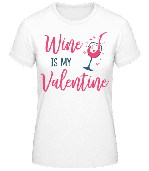 Preview: Wine Is My Valentine - Women's Basic T-Shirt - White - Front