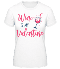 Wine Is My Valentine · Women's Basic T-Shirt