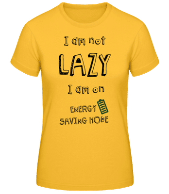 I Am Not Lazy - Camiseta básica de mujer - Amarillo dorado - delante