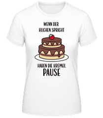 Wenn Der Kuchen Spricht · Frauen Basic T-Shirt