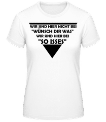 Wir Sind Hier Bei So Isses · Frauen Basic T-Shirt