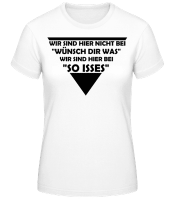 Wir Sind Hier Bei So Isses - Frauen Basic T-Shirt - Weiß - Vorne