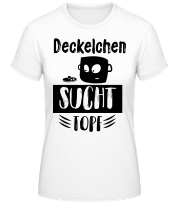 Deckelchen Sucht Topf - Frauen Basic T-Shirt - Weiß - Vorne